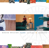 DAVID WILCOX - live songs & stories CD